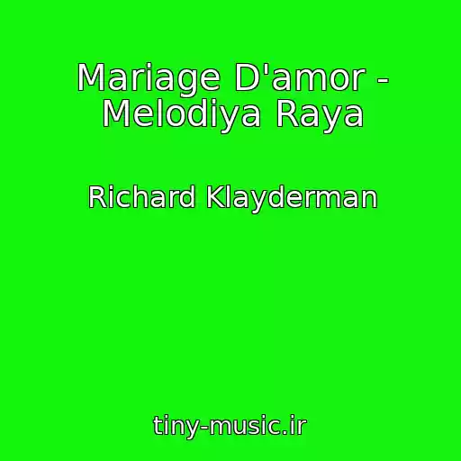 کاور آهنگ Mariage D'amor - Melodiya Raya از Richard Klayderman