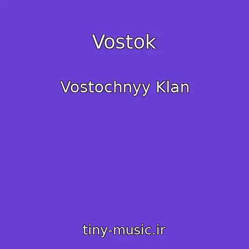 کاور آهنگ Vostok از Vostochnyy Klan
