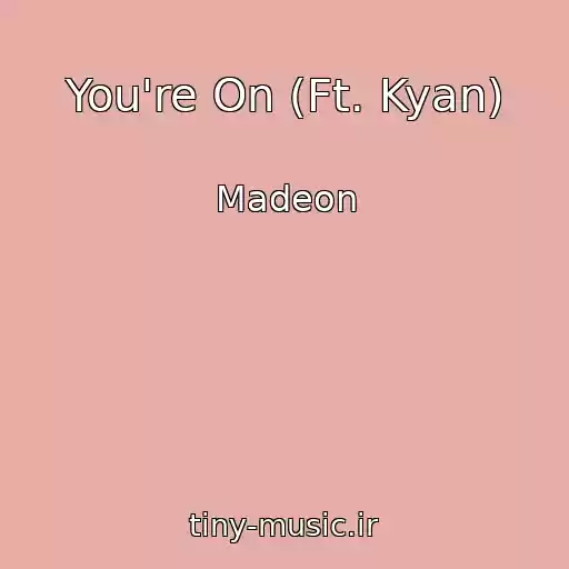 کاور آهنگ You're On (Ft. Kyan) از Madeon