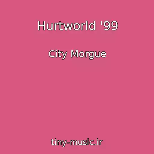 کاور آهنگ Hurtworld '99 از City Morgue