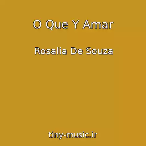 کاور آهنگ O Que Y Amar از Rosalia De Souza