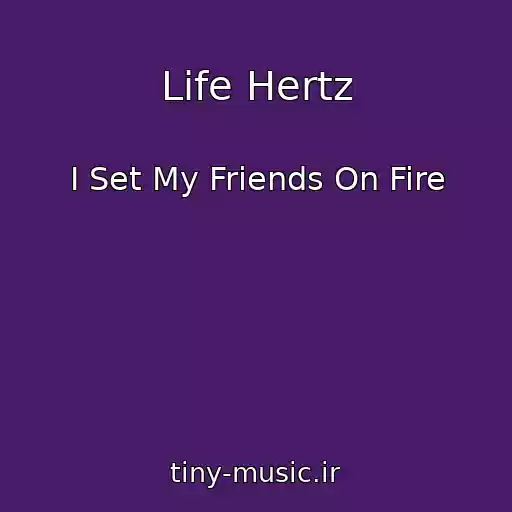 کاور آهنگ Life Hertz از I Set My Friends On Fire