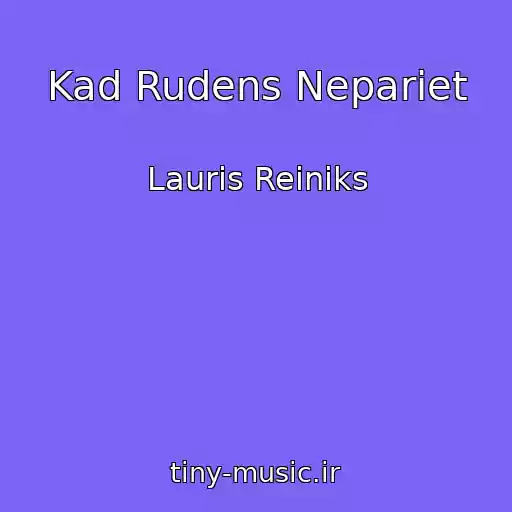 کاور آهنگ Kad Rudens Nepariet از Lauris Reiniks