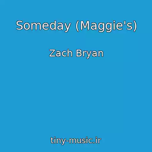 کاور آهنگ Someday (Maggie's) از Zach Bryan