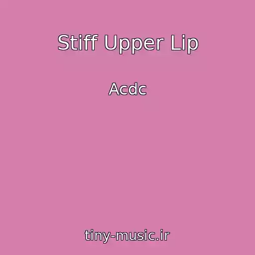 کاور آهنگ Stiff Upper Lip از Acdc