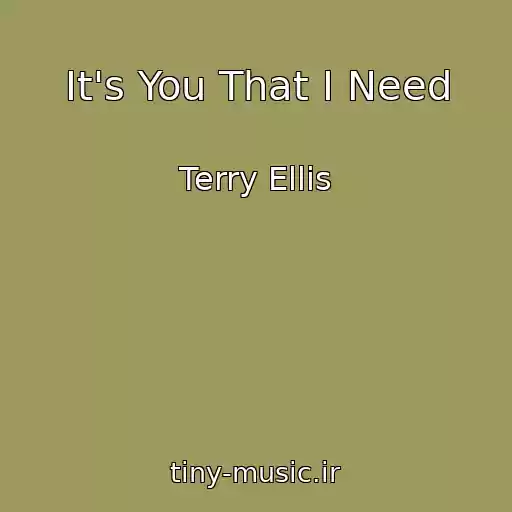 کاور آهنگ It's You That I Need از Terry Ellis