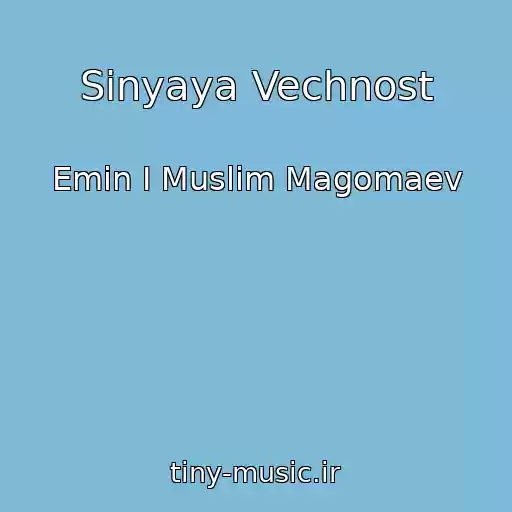 کاور آهنگ Sinyaya Vechnost از Emin I Muslim Magomaev