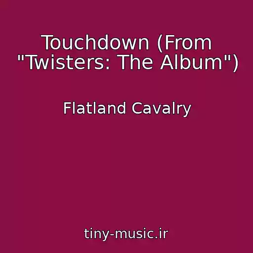 کاور آهنگ Touchdown (From "Twisters: The Album") از Flatland Cavalry