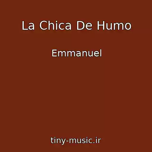 کاور آهنگ La Chica De Humo از Emmanuel