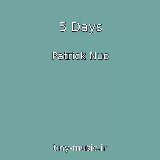 کاور آهنگ 5 Days از Patrick Nuo