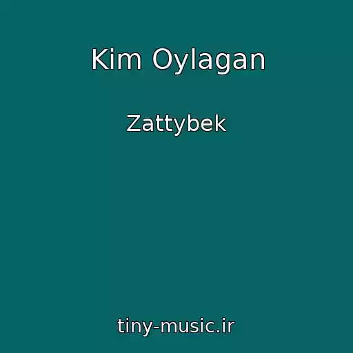 کاور آهنگ Kim Oylagan از Zattybek