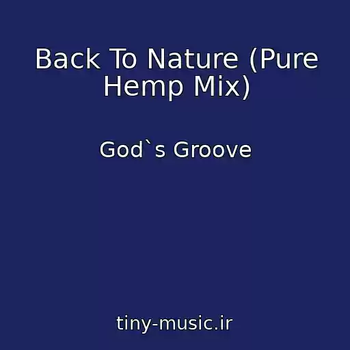 کاور آهنگ Back To Nature (Pure Hemp Mix) از God`s Groove