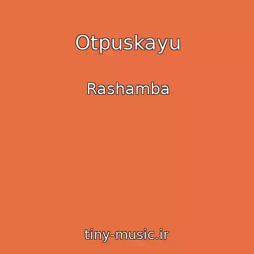 کاور آهنگ Otpuskayu از Rashamba
