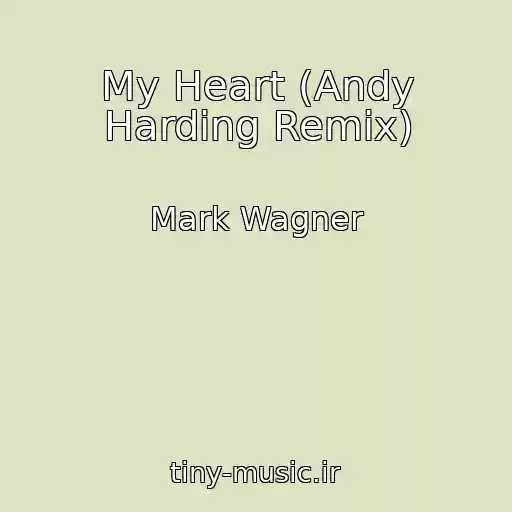 کاور آهنگ My Heart (Andy Harding Remix) از Mark Wagner