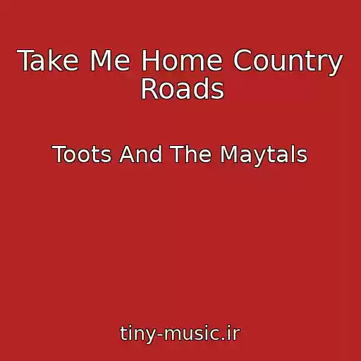 کاور آهنگ Take Me Home Country Roads از Toots And The Maytals