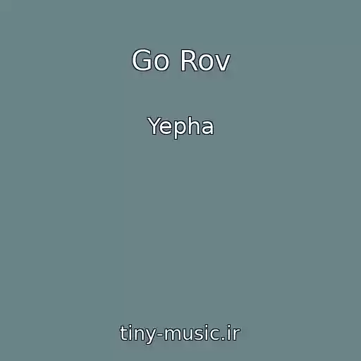 کاور آهنگ Go Rov از Yepha
