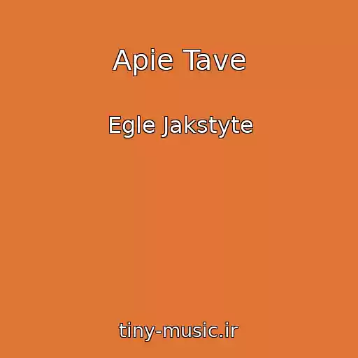 کاور آهنگ Apie Tave از Egle Jakstyte