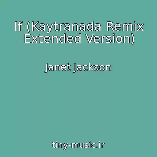 کاور آهنگ If (Kaytranada Remix Extended Version) از Janet Jackson