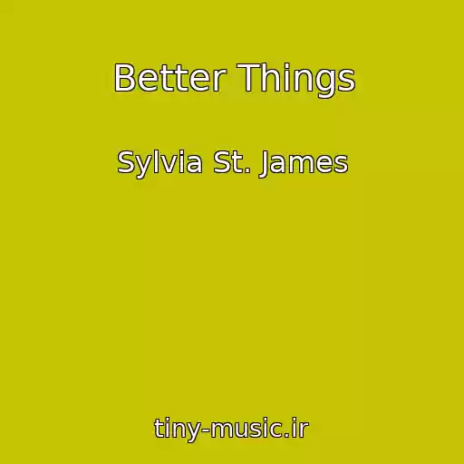 کاور آهنگ Better Things از Sylvia St. James