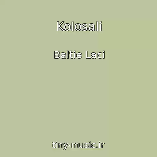 کاور آهنگ Kolosali از Baltie Laci