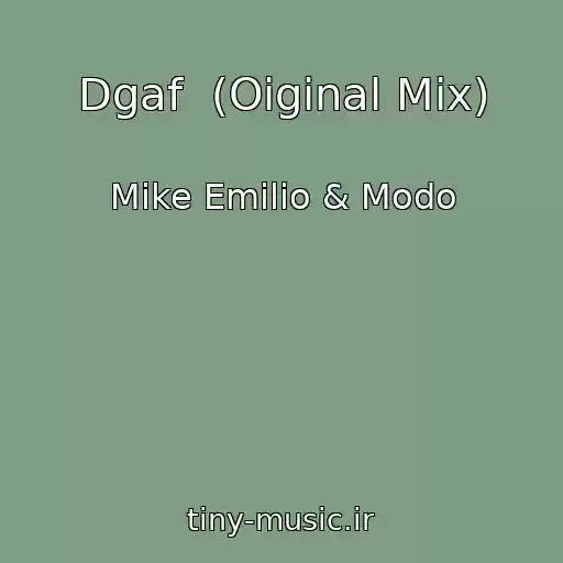 کاور آهنگ Dgaf  (Oiginal Mix) از Mike Emilio & Modo