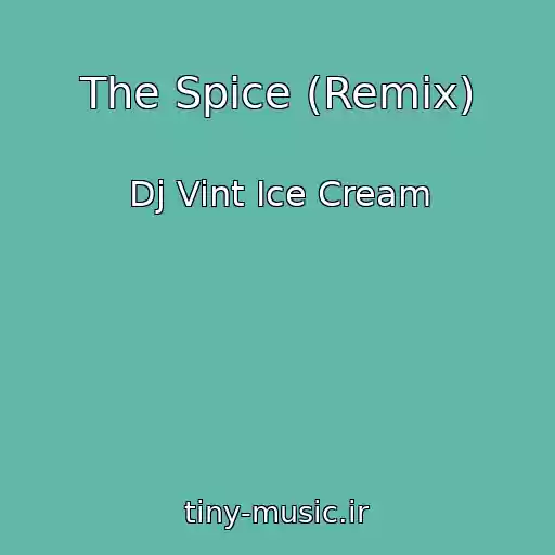 کاور آهنگ The Spice (Remix) از Dj Vint Ice Cream