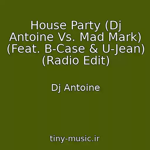کاور آهنگ House Party (Dj Antoine Vs. Mad Mark) (Feat. B-Case & U-Jean) (Radio Edit) از Dj Antoine