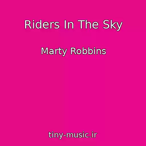 کاور آهنگ Riders In The Sky از Marty Robbins
