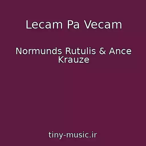کاور آهنگ Lecam Pa Vecam از Normunds Rutulis & Ance Krauze