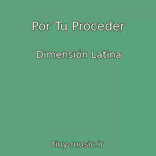 کاور آهنگ Por Tu Proceder از Dimensión Latina