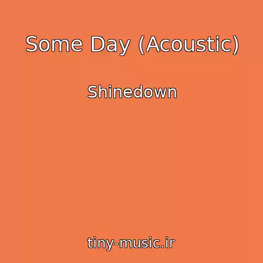 کاور آهنگ Some Day (Acoustic) از Shinedown