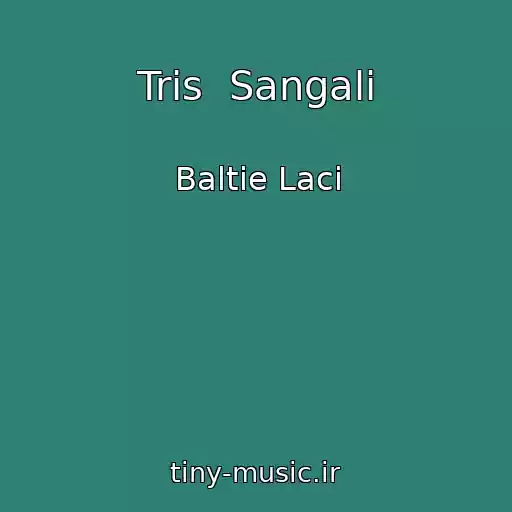 کاور آهنگ Tris  Sangali از Baltie Laci