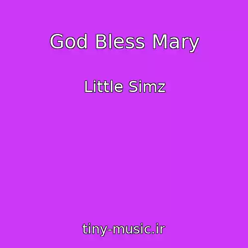 کاور آهنگ God Bless Mary از Little Simz