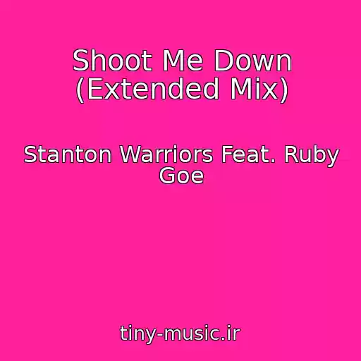 کاور آهنگ Shoot Me Down (Extended Mix) از Stanton Warriors Feat. Ruby Goe