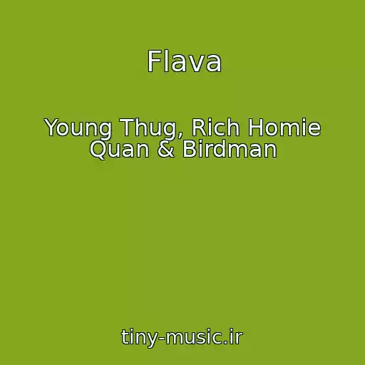 کاور آهنگ Flava از Young Thug, Rich Homie Quan & Birdman