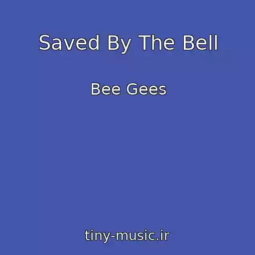 کاور آهنگ Saved By The Bell از Bee Gees