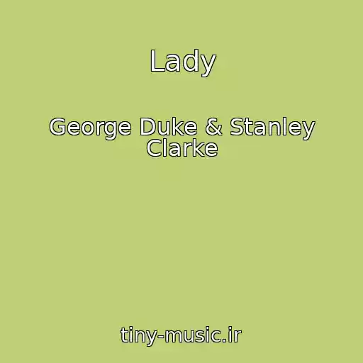 کاور آهنگ Lady از George Duke & Stanley Clarke