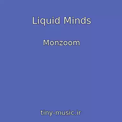 کاور آهنگ Liquid Minds از Monzoom