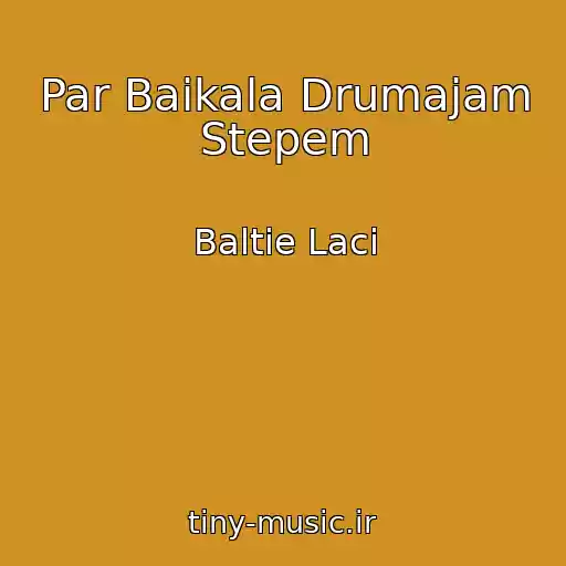 کاور آهنگ Par Baikala Drumajam Stepem از Baltie Laci