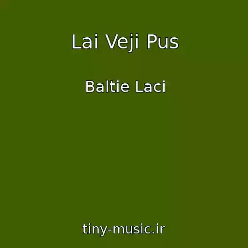 کاور آهنگ Lai Veji Pus از Baltie Laci