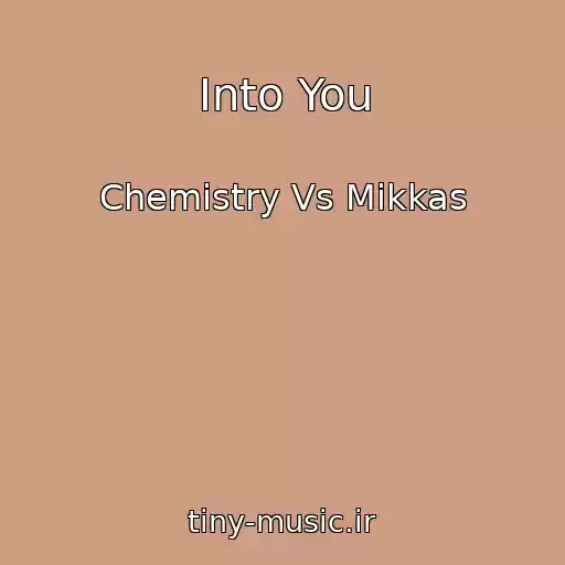 کاور آهنگ Into You از Chemistry Vs Mikkas