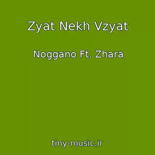 کاور آهنگ Zyat Nekh Vzyat از Noggano Ft. Zhara