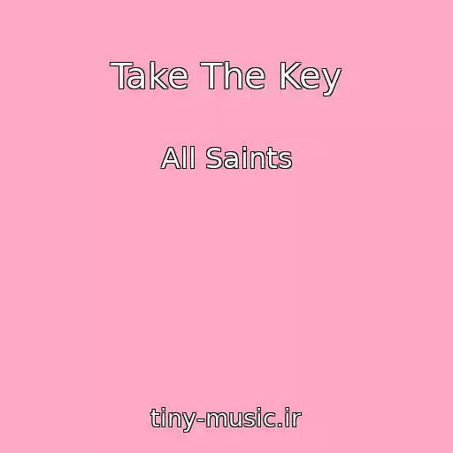 کاور آهنگ Take The Key از All Saints