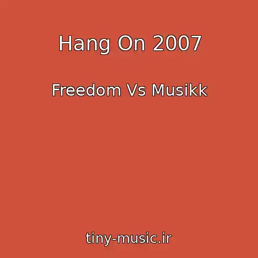 کاور آهنگ Hang On 2007 از Freedom Vs Musikk