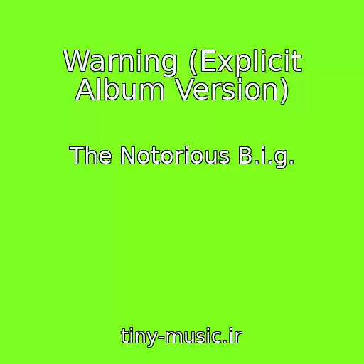 کاور آهنگ Warning (Explicit Album Version) از The Notorious B.i.g.