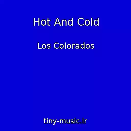 کاور آهنگ Hot And Cold از Los Colorados
