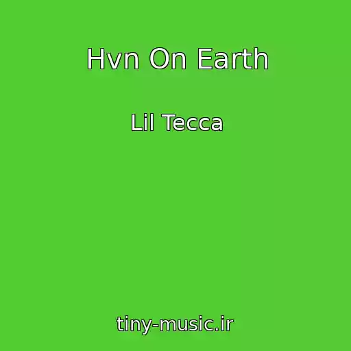 کاور آهنگ Hvn On Earth از Lil Tecca