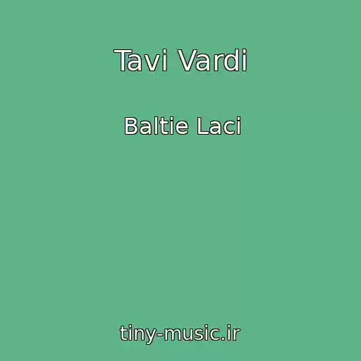 کاور آهنگ Tavi Vardi از Baltie Laci
