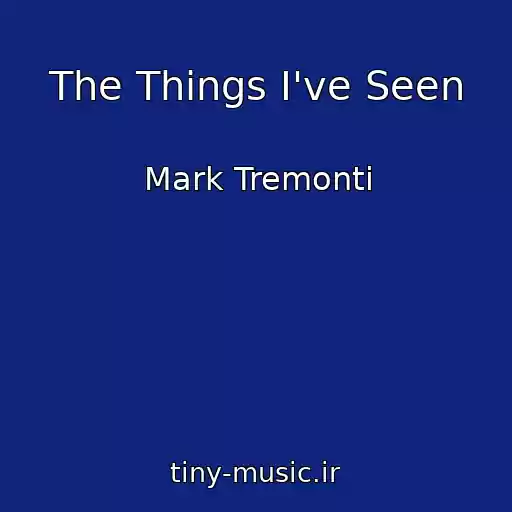 کاور آهنگ The Things I've Seen از Mark Tremonti