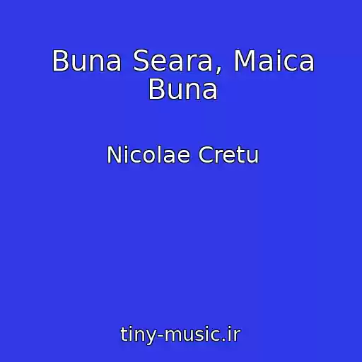 کاور آهنگ Buna Seara, Maica Buna از Nicolae Cretu